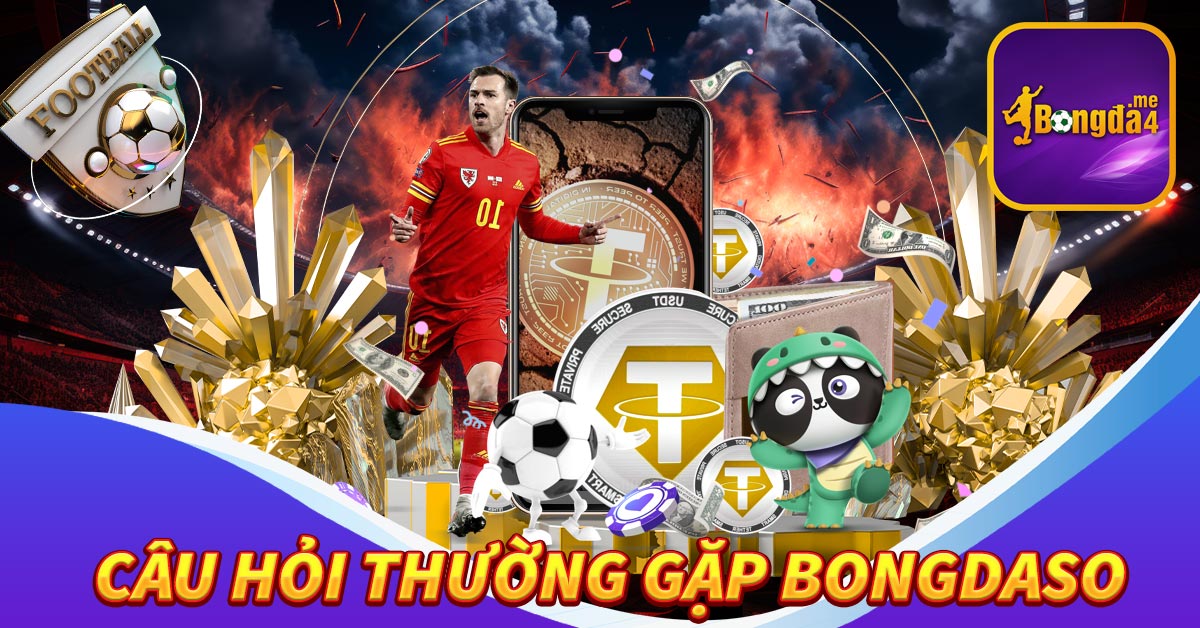 Câu hỏi thường gặp Bongdaso